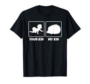 Your Kid My Kid Erizo Mascota Camiseta